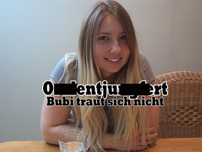 ora*entju**fert! Bubi traut sich nicht