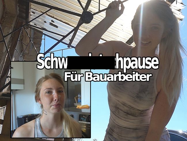 schw**zlut**hpause für Bauarbeiter