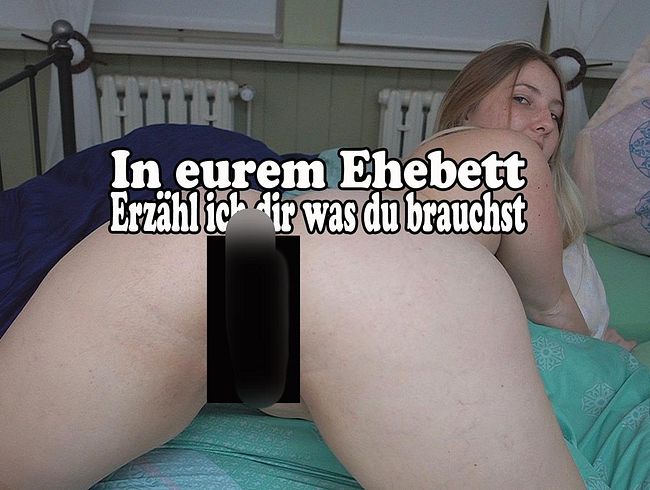 CaroCream's Porno Video: In Eurem Ehebett erzähl ich dir was du brauchst